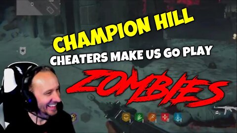 Champion Hill Cheaters Make Us Play Zombies