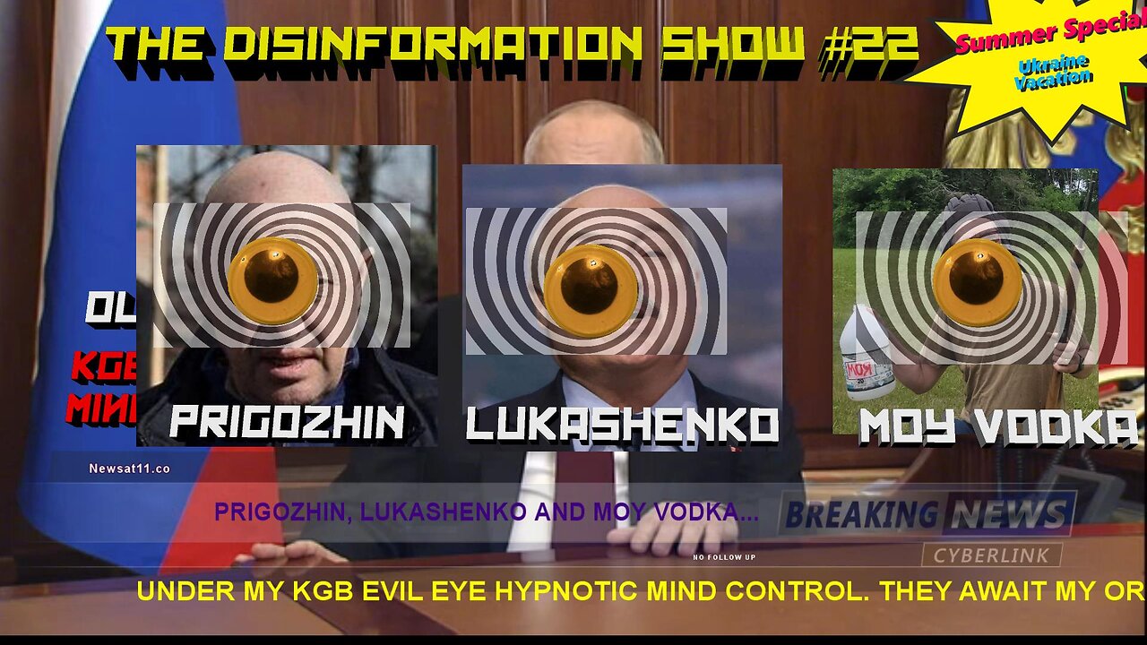 Pregozihn, Lukashenko and Moj Vodka Under... Newsat11.co Disinfomation Show#22