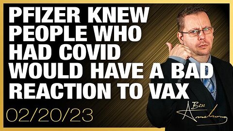 Pfizer Knew People Who Had COVID Would Have A Bad Reaction to Vax
