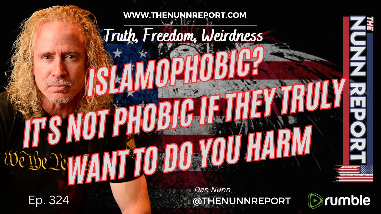 Ep 324 It's Not Phobic If They Truly Want To Harm You | The Nunn Report w/ Dan Nunn