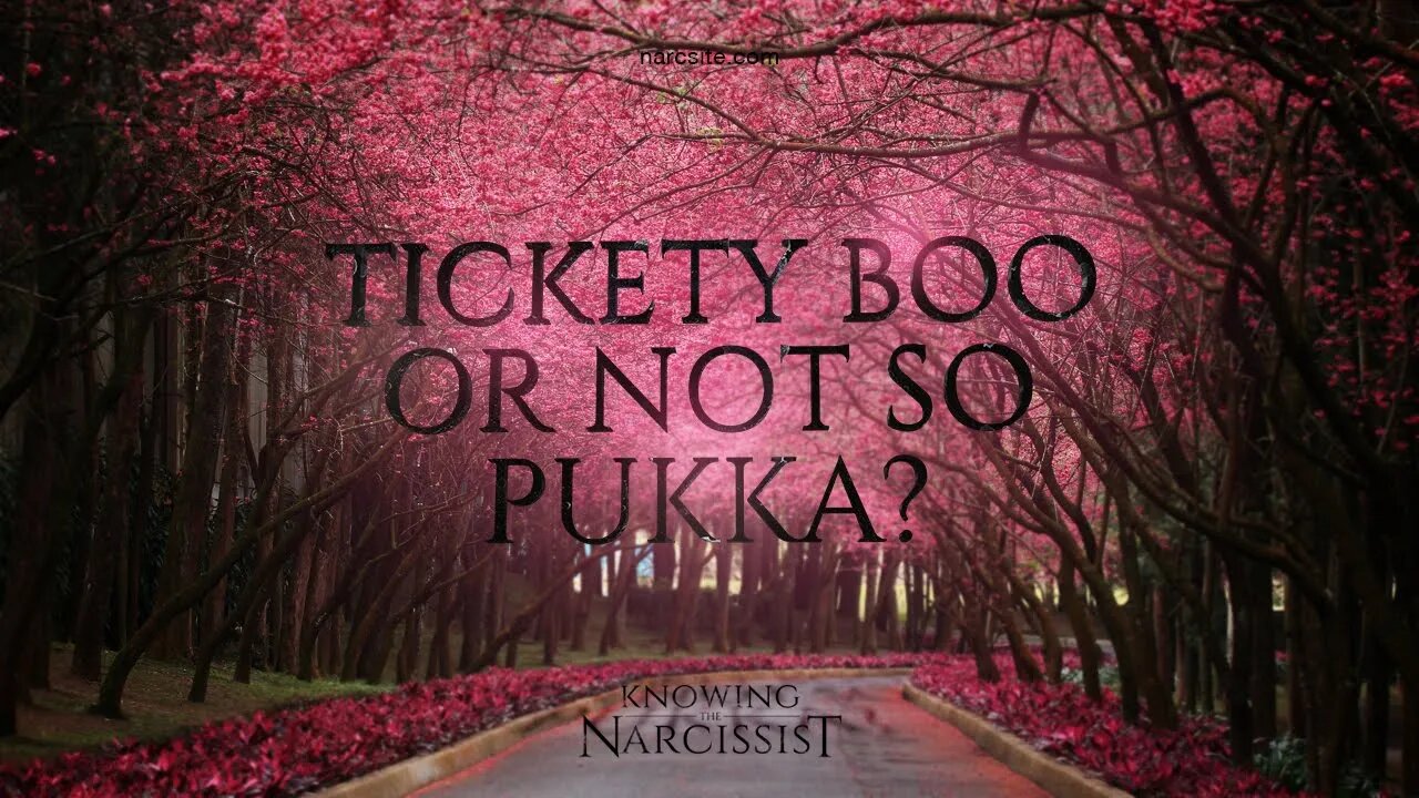 Tickety Boo Or Not So Pukka