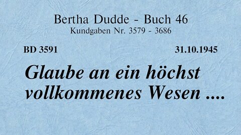 BD 3591 - GLAUBE AN EIN HÖCHST VOLLKOMMENES WESEN ....