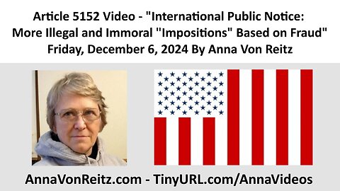 International Public Notice: More Illegal and Immoral "Impositions" Based on Fraud By Anna Von Reitz