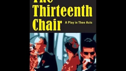 The Thirteenth Chair by Bayard Veiller - Audiobook