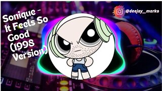 Sonique - It Feels So Good (1998 Version)