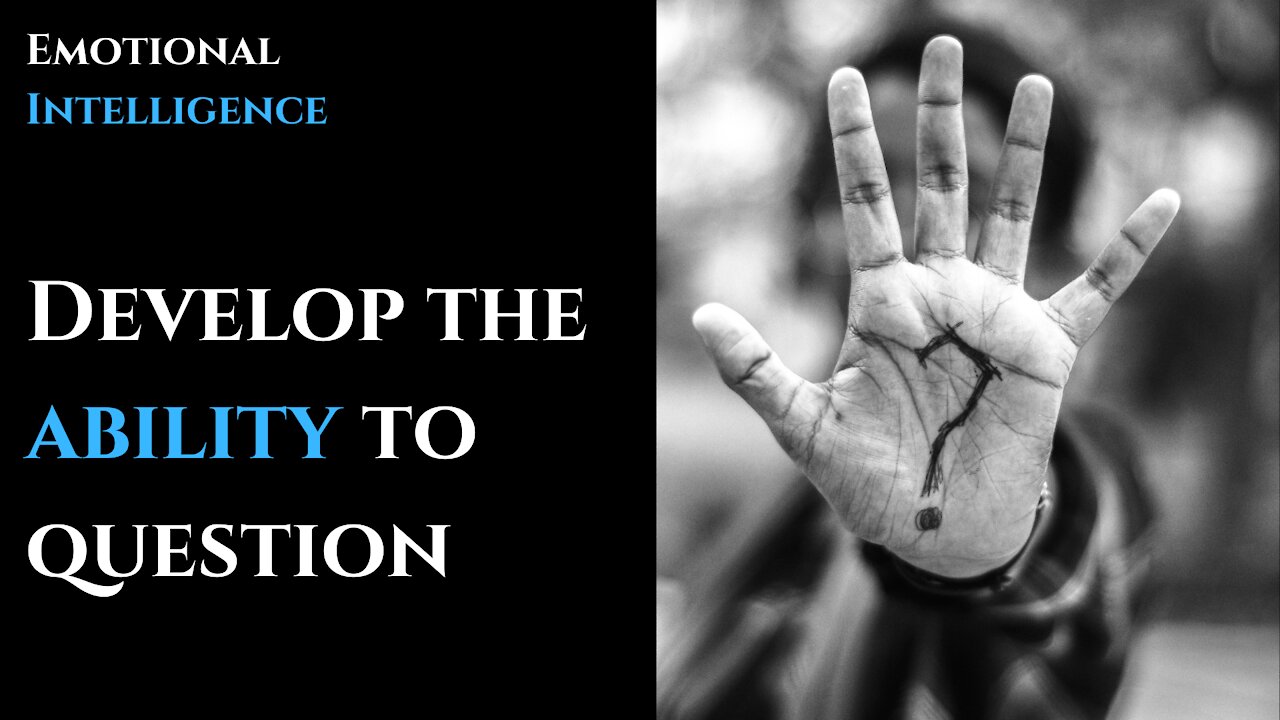 Develop the Ability to Question