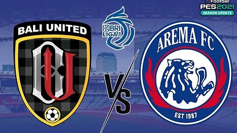 BRI LIGA 1 - BALI UNITED vs AREMA FC - PES 2021 GAMEPLAY