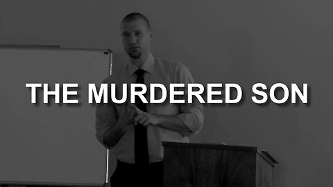 The Murdered Son (Luke 20:9-19)