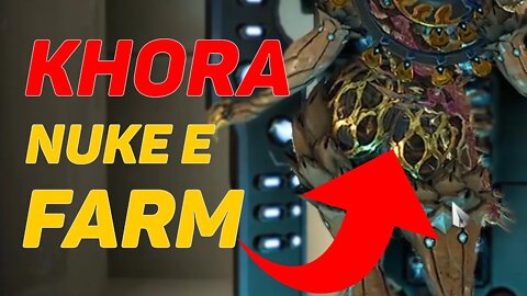 Warframe - BUILD KHORA NUKE e FARM - ESSÊNCIA DE AÇO - [0 FORMA]