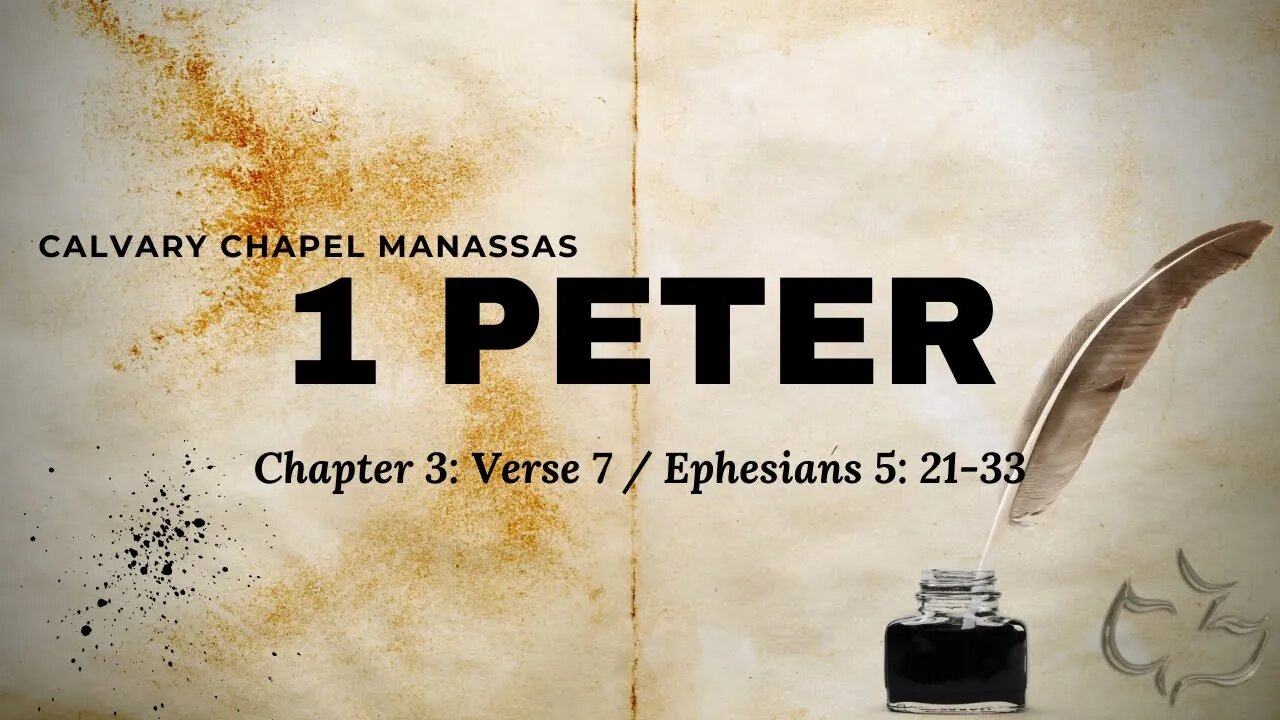 Calvary Chapel Of Manassas - 1 Peter 3:7 / Ephesians 5:21-33