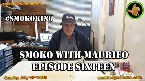 maurieos SMOKO WITH MAURIEO EPISODE SIXTEEN