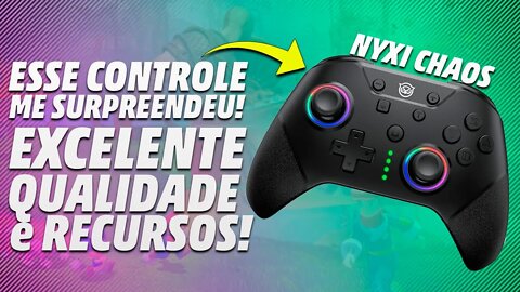 EXCELENTE CONTROLE PARA PC e NINTENDO SWITCH | NYXI CHAOS - (Unboxing/Review/Vale a pena?)