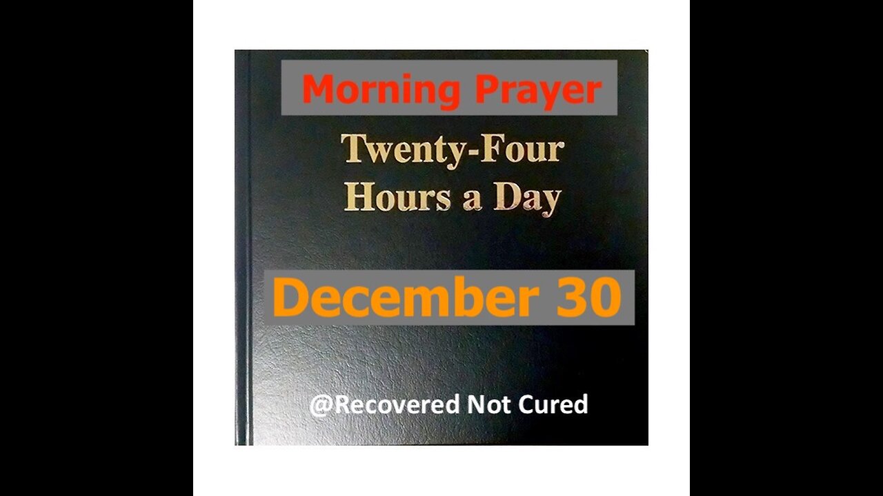 AA -December 30 - Daily Reading from the Twenty-Four Hours A Day Book - Serenity Prayer & Meditation