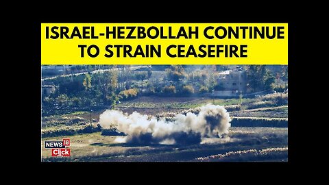 Israel-Hezbollah Ceasefire on the Brink: Strikes & Raids Threaten Fragile Truce | Israel news