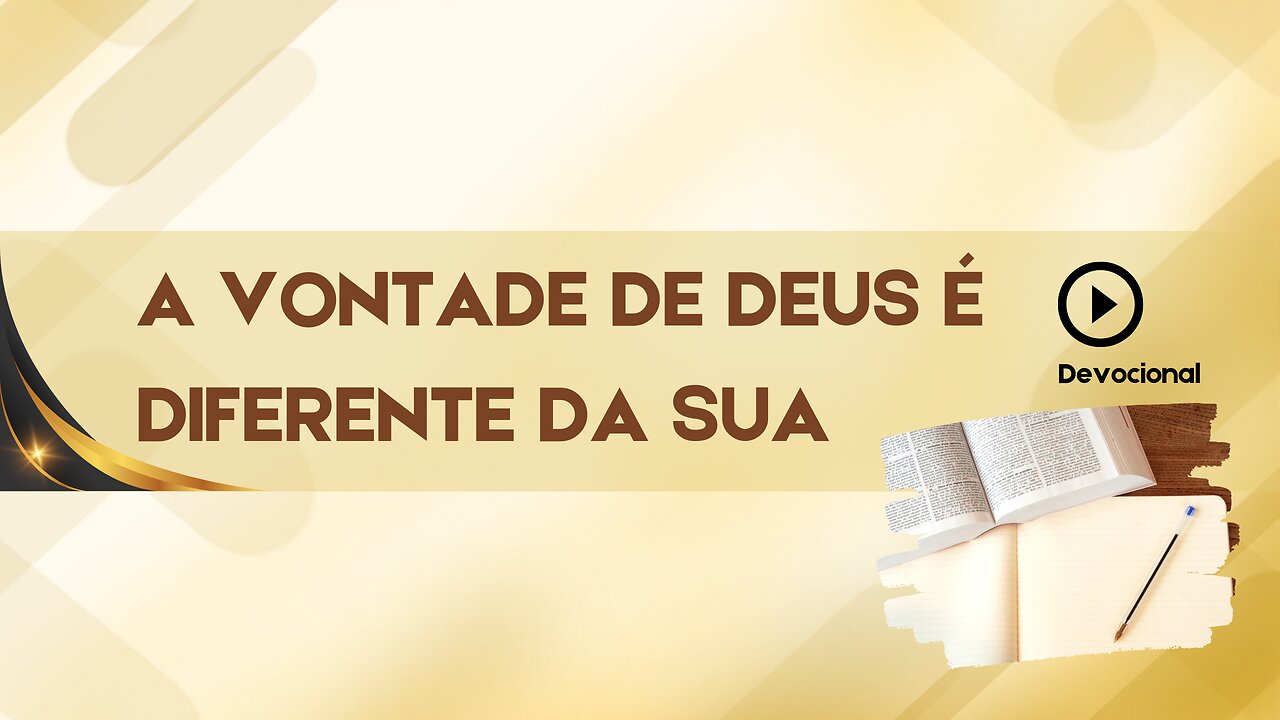 A Vontade de Deus é Diferente da Sua!