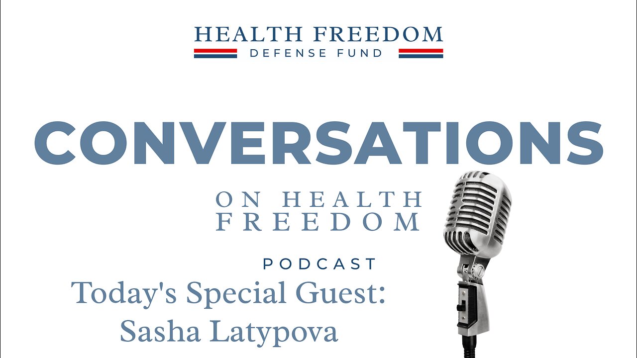 Conversations on Health Freedom with Sasha Latypova