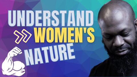 understand women's nature