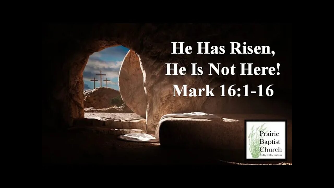 "He Is Risen, He Is Not Here!" Mark 16:1-16