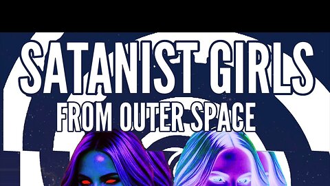 Satanist Girls From Outer Space / Kill Coven 13