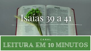 Leitura da Bíblia - Isaías 39 a 41