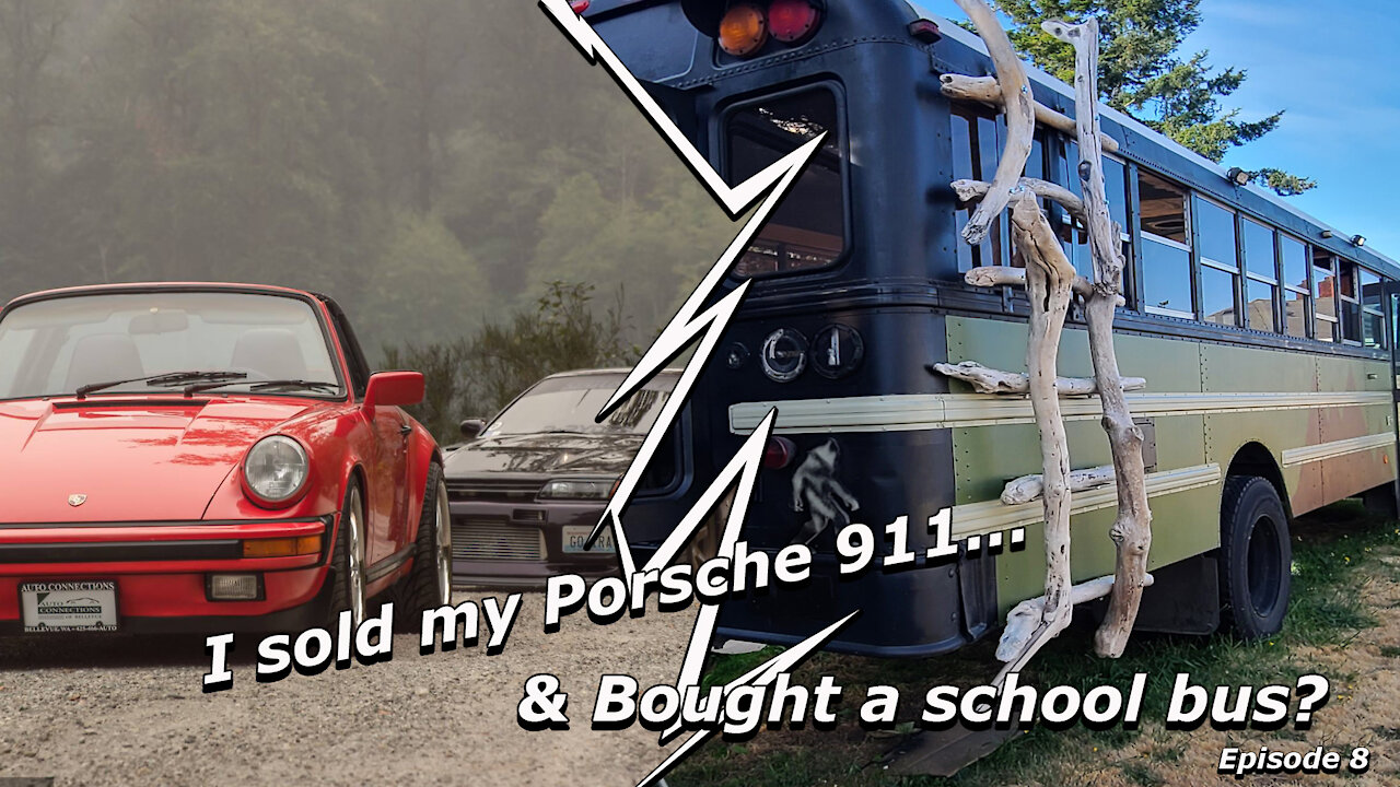 I Sold my Porsche 911 and Bought a School Bus Ep8