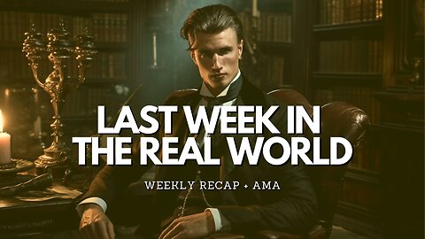 Last Week In The Real World - Episode 11