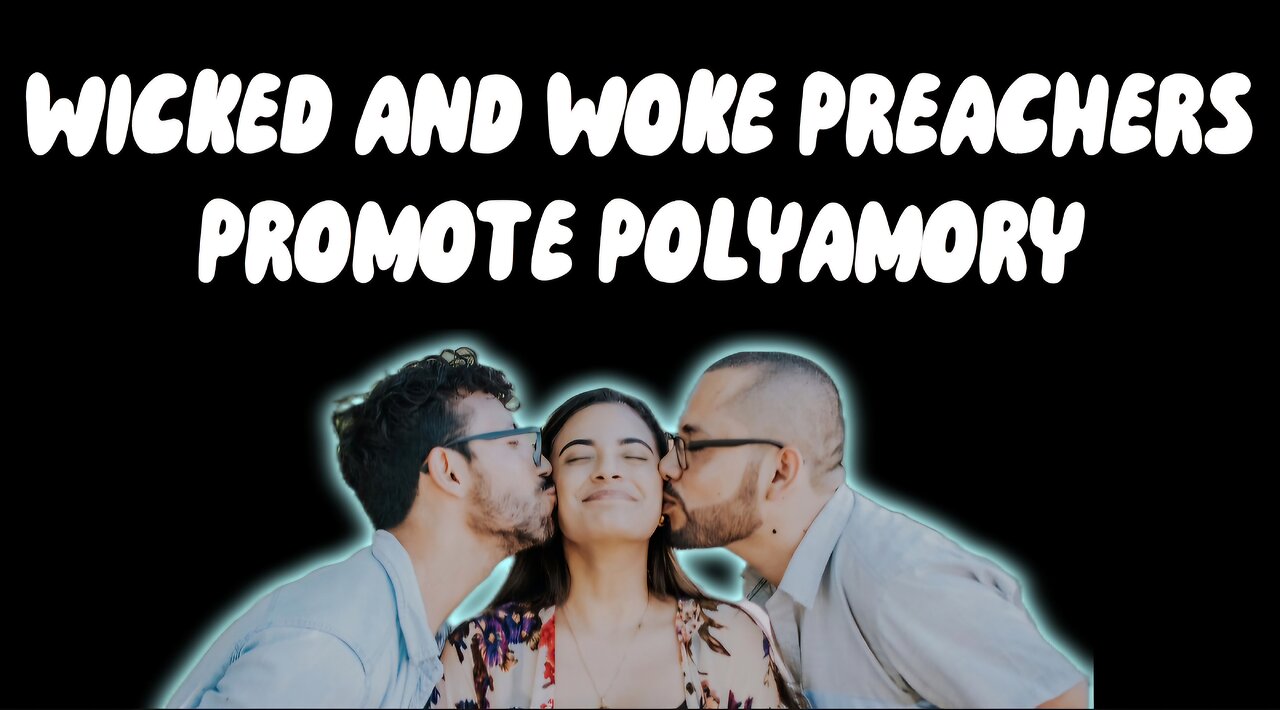 Woke and Wicked United Church of Christ and Episcopal Clergy Approve of Polyamory