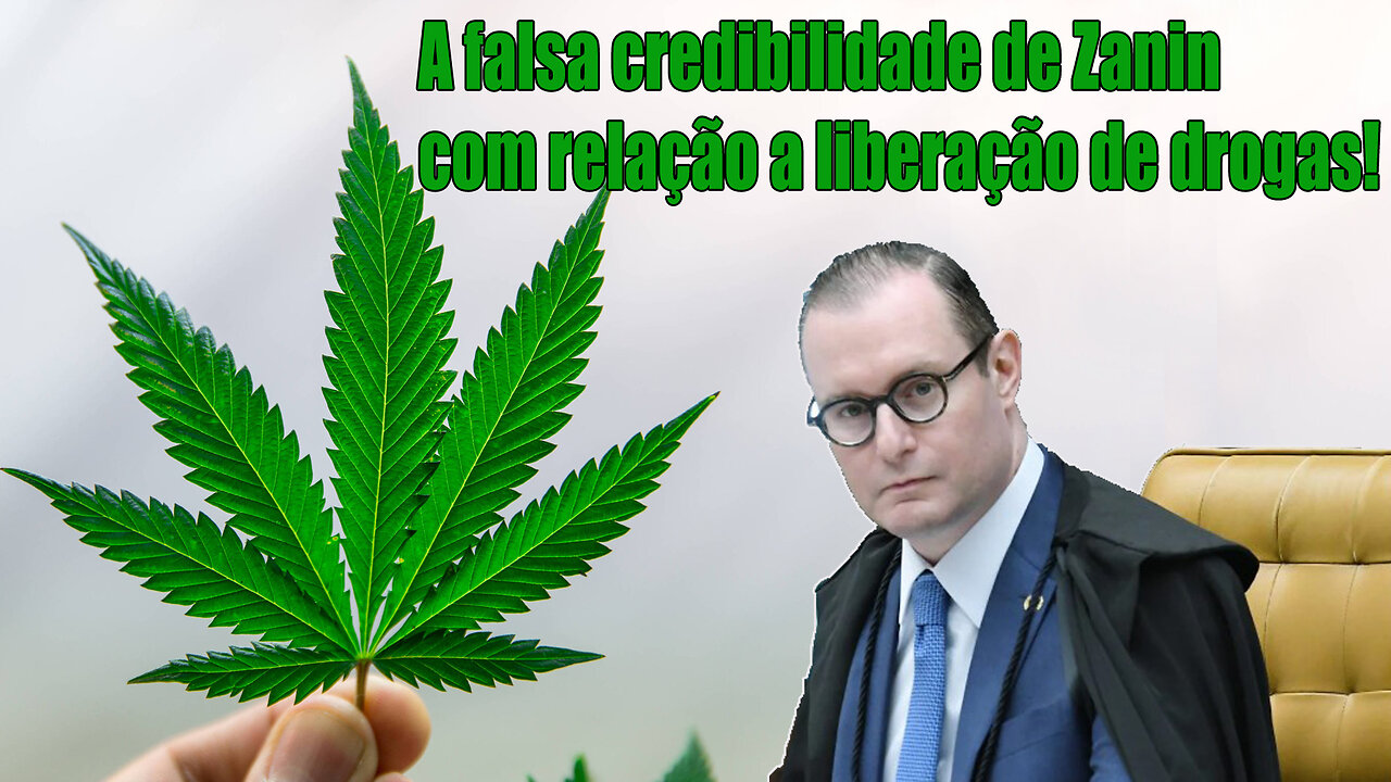 A falsa credibilidade de Zanin com relação a liberação de drogas!