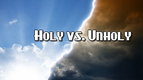 Holy vs Unholy