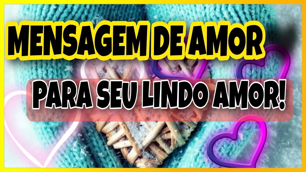 [UMA LINDA] TELEMENSAGEM PARA SEU LINDO AMOR! ❤