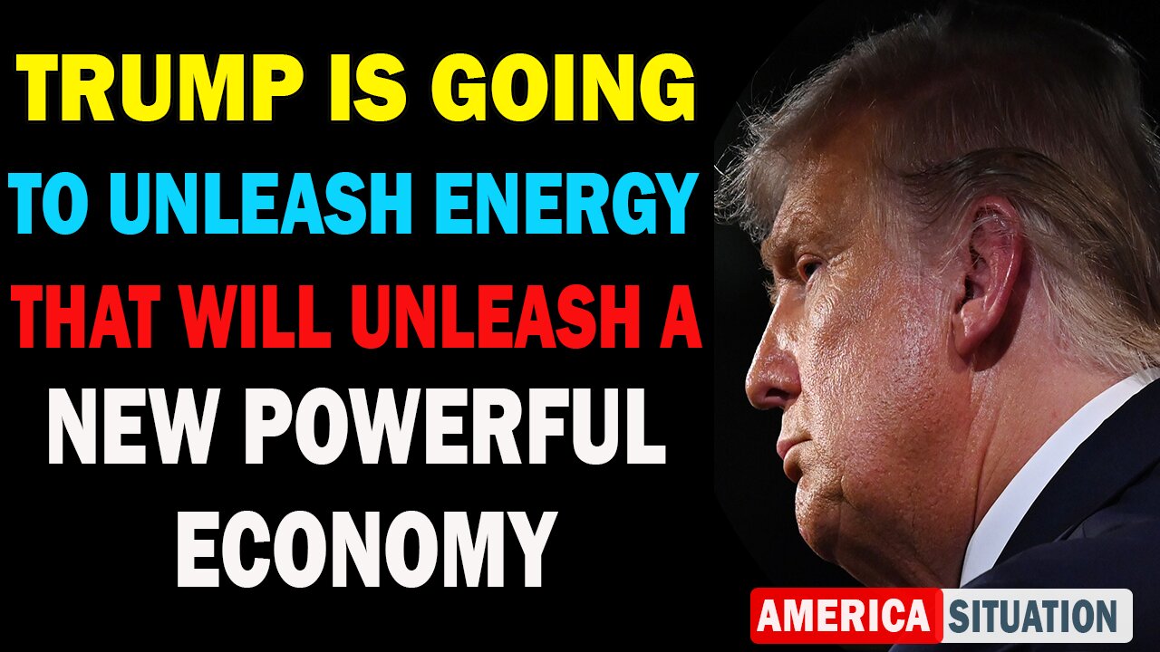 X22 Report Today! Trump Is Going To Unleash Energy That Will Unleash A New Powerful Economy