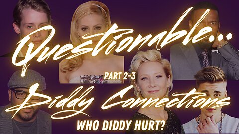 Questionable: Who Diddy Hurt Pt. 2-3