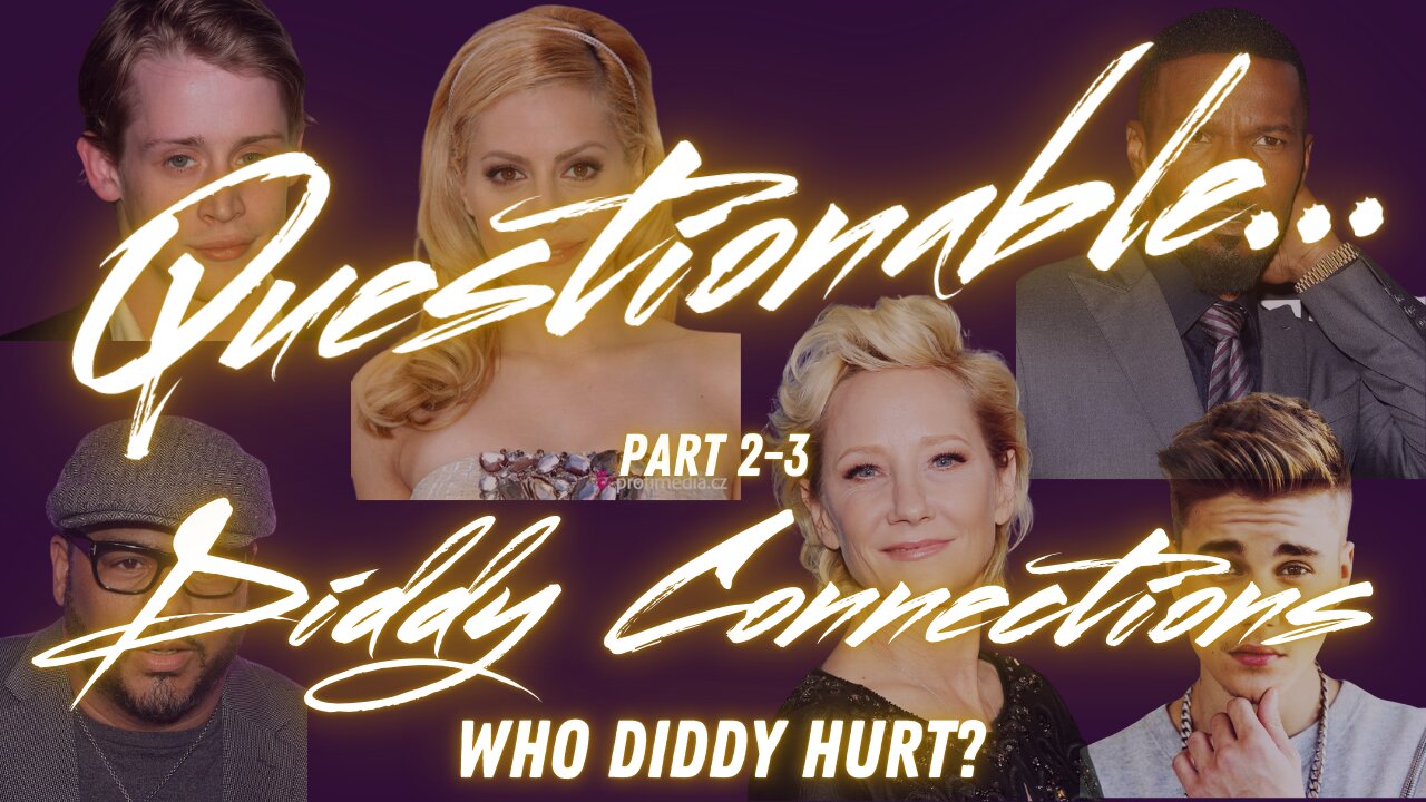 Questionable: Who Diddy Hurt Pt. 2-3