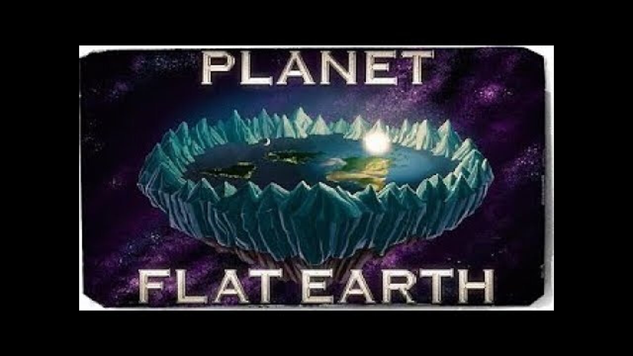 Planet Flat Earth _ 2020 Documentary II