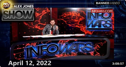 The Alex Jones Show-FULL SHOW 4/12/22