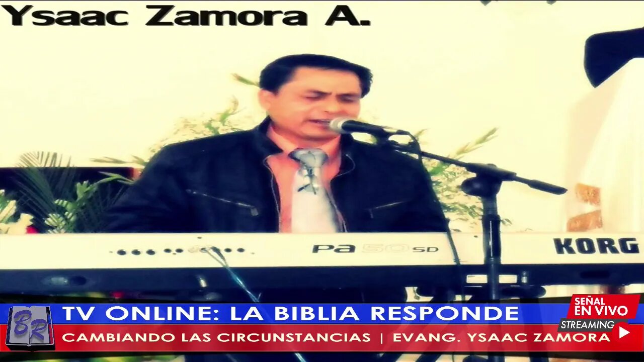 CAMBIANDO LAS CIRCUNSTANCIAS - EVANG. YSAAC ZAMORA | TV LA BIBLIA RESPONDE