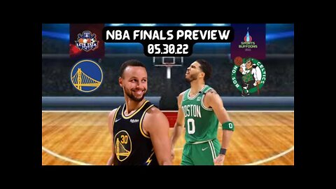 NBA FINALS PREVIEW | 05.30.2022