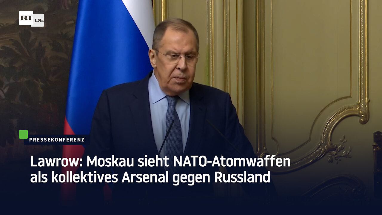 Lawrow: Moskau sieht NATO-Atomwaffen als kollektives Arsenal gegen Russland