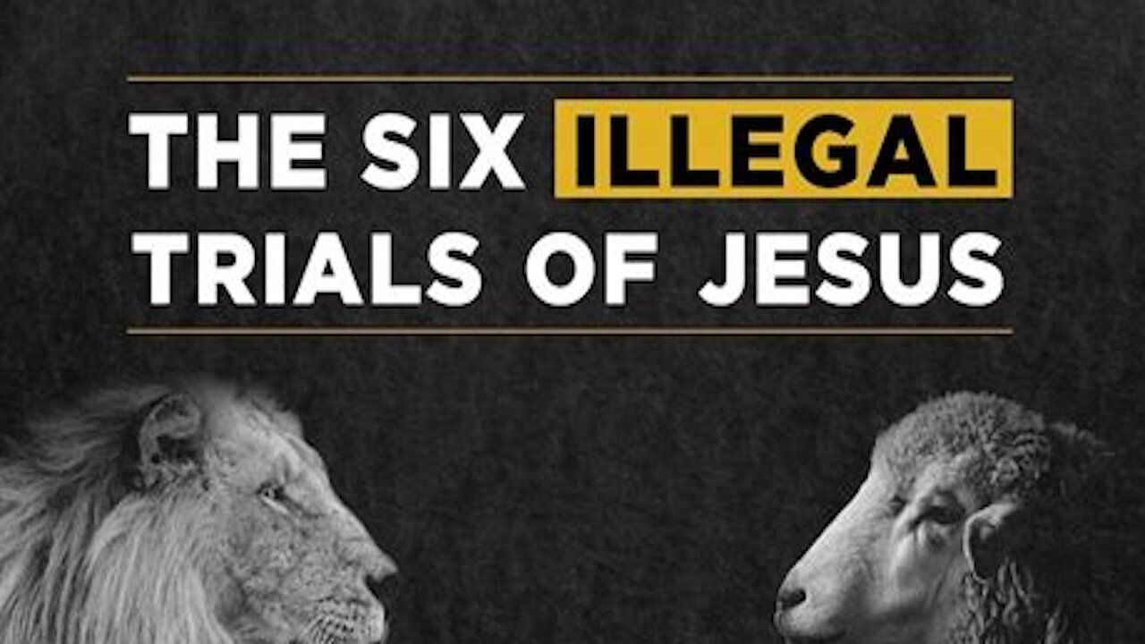 The Trials Against Jesus Are Illegal By Their Own Laws