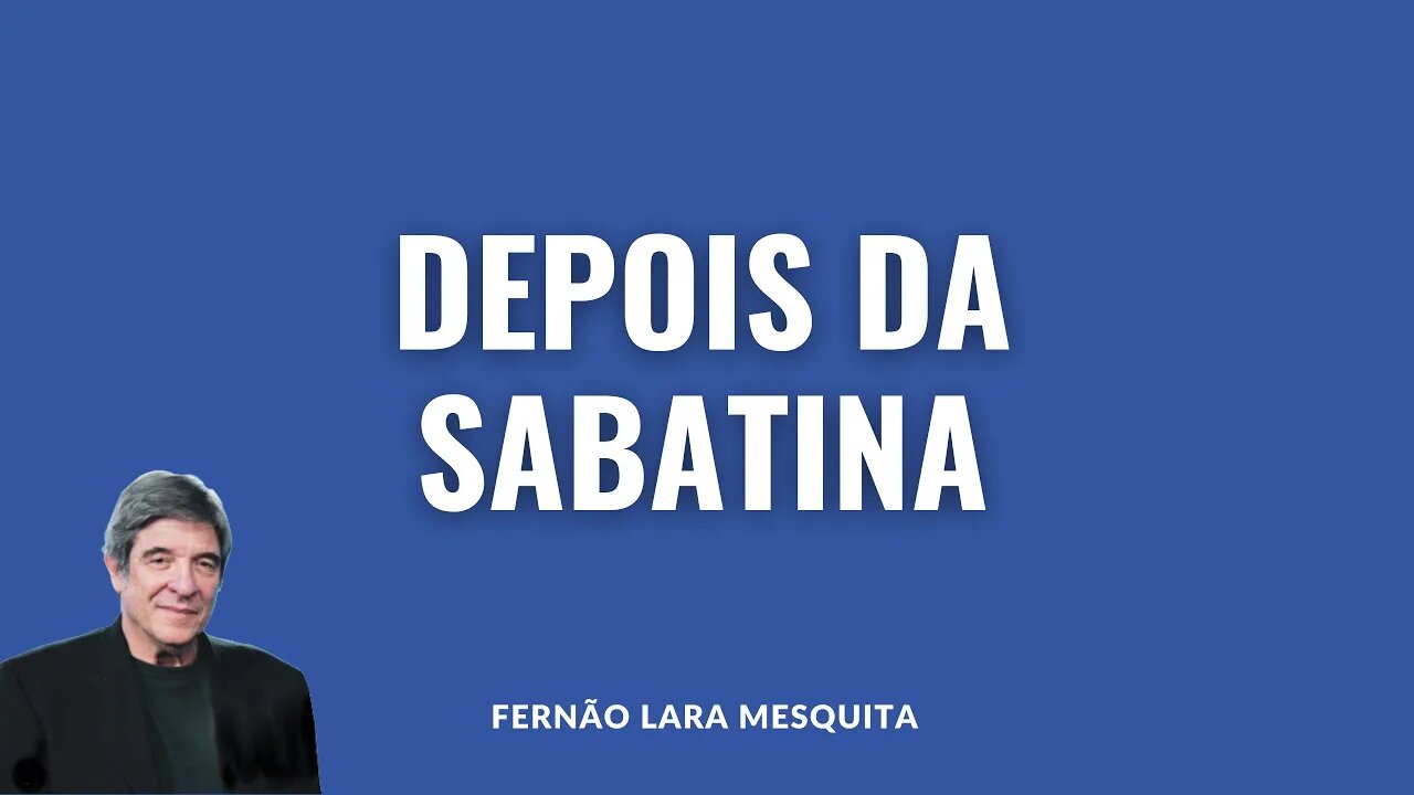 DEPOIS DA SABATINA