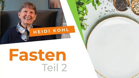 08. Fasten - Teil 2 # Heidi Kohl # Gesund werden. Gesund bleiben.