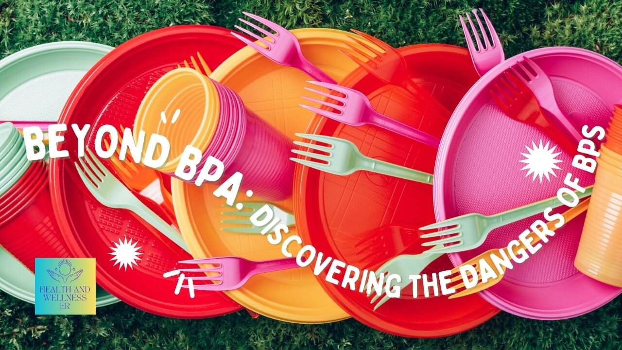 Toxic Plastics: The Hidden Threats of BPA & BPS