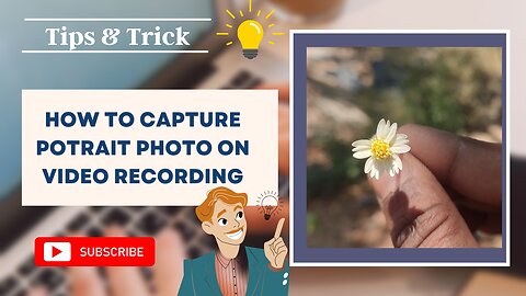 How to capture an POTRAIT photo using video recording