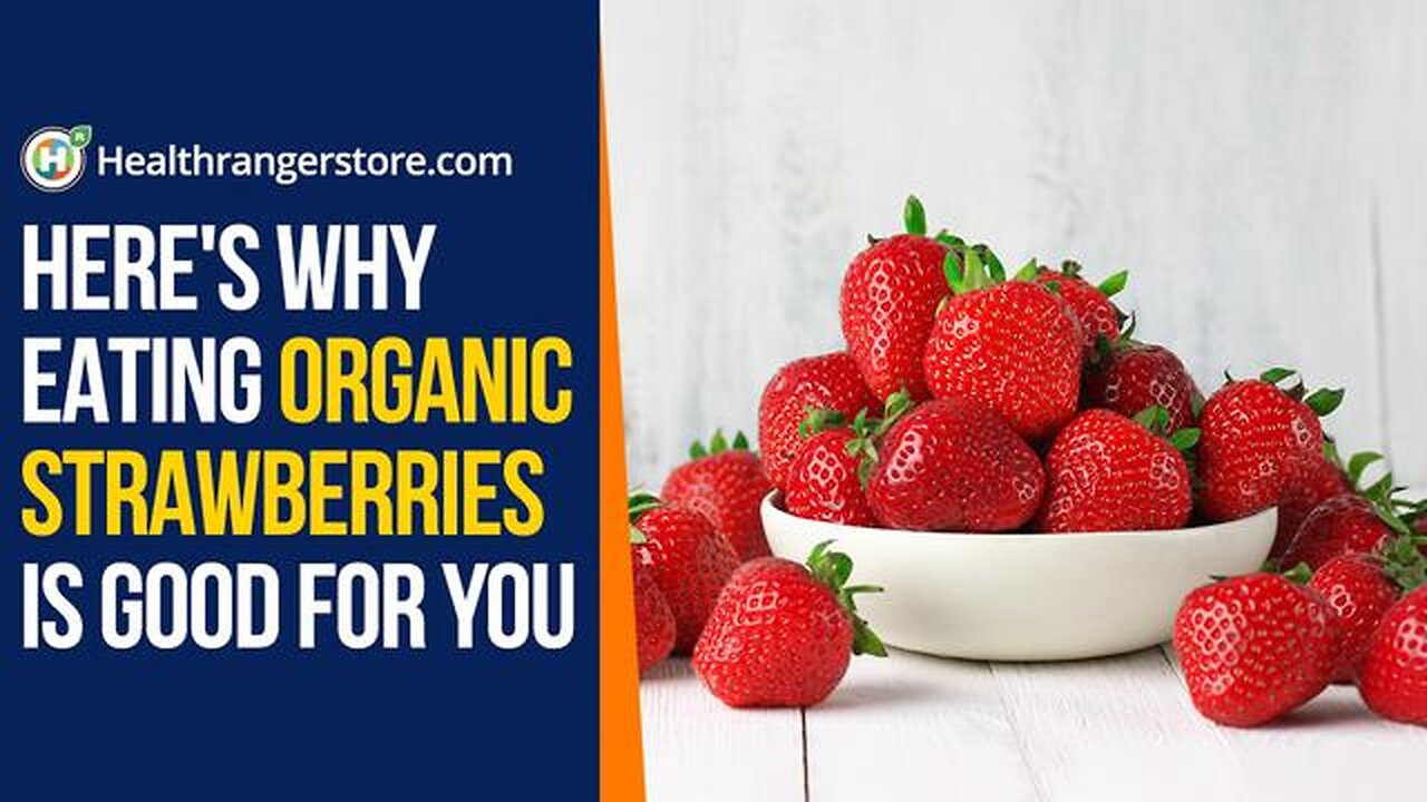 Here's why eating Organic Strawberries is good for you