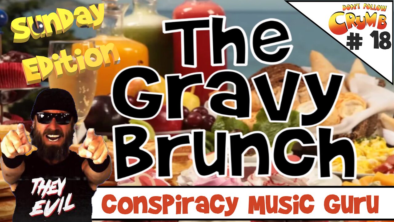 Gravy Brunch #18 - Striking a Chord with Conspiracy Music Guru