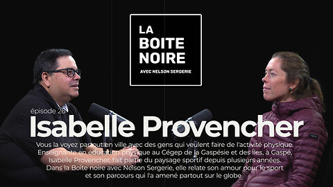 La Boîte Noire avec Nelson Sergerie : Isabelle Provencher