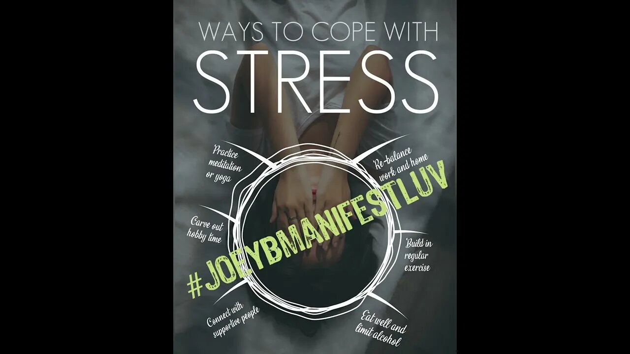 Manage your Stress #joeybmanifestluv