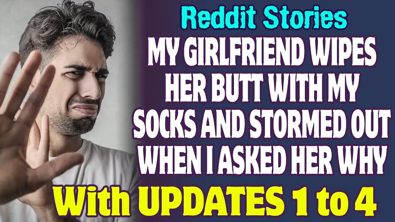 My Girlfriend Wipes Her Butt With My Socks And Stormed Out When I Asked Her Why | Reddit Stories