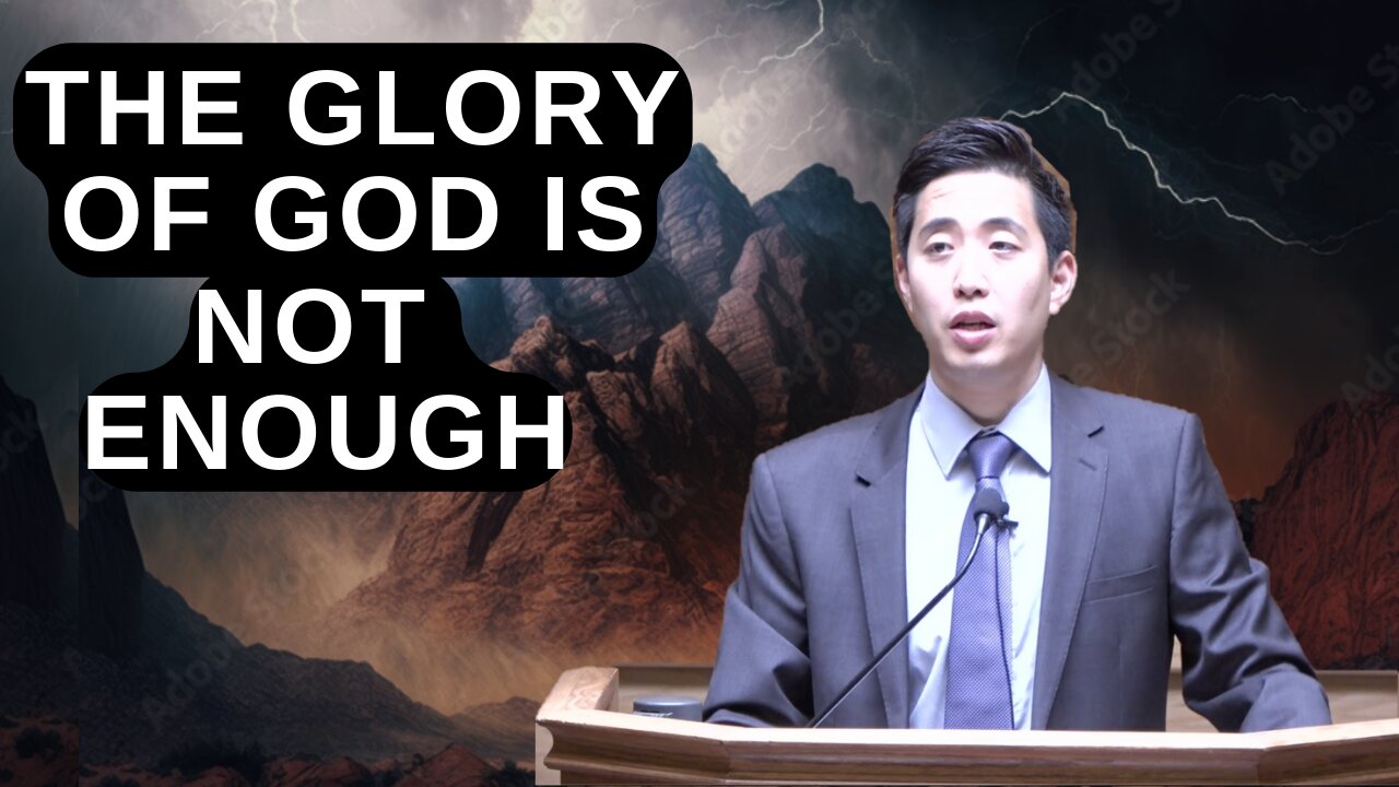 The Glory of God Is Not Enough | Dr. Gene Kim