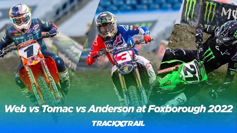 Web vs Tomac vs Anderson at Foxborough 2022